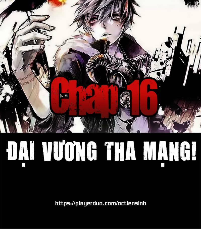 Đại Vương Tha Mạng Chương 16 Trang 1