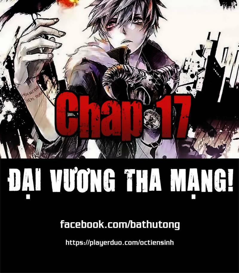 Đại Vương Tha Mạng Chương 17 Trang 1