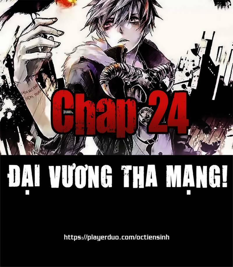 Đại Vương Tha Mạng Chương 24 Trang 1