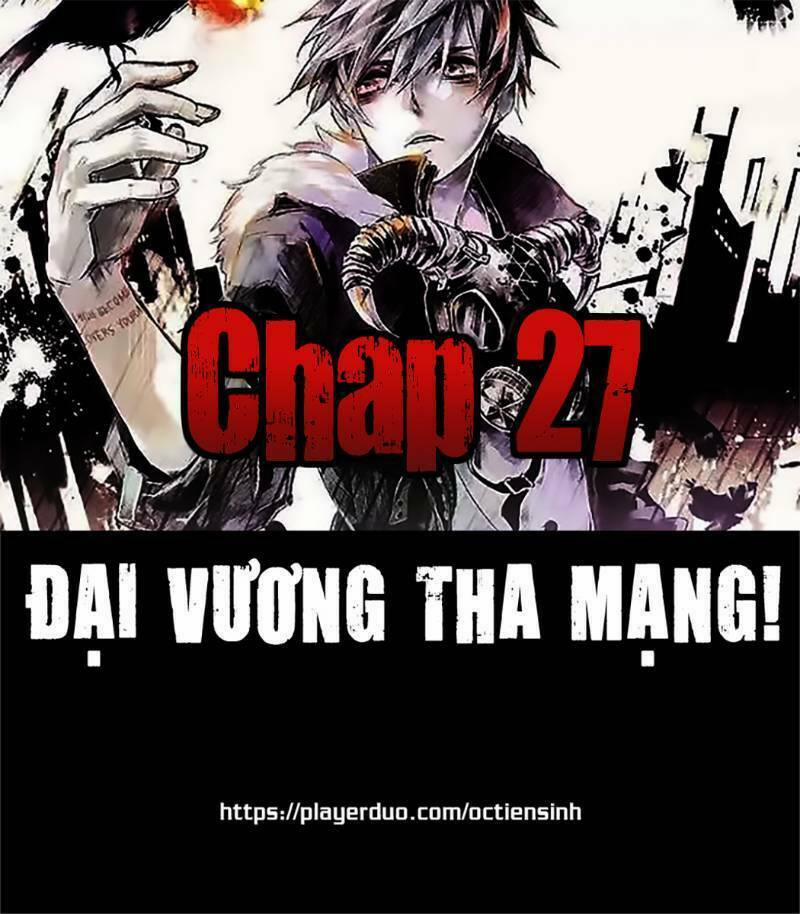 Đại Vương Tha Mạng Chương 27 Trang 1