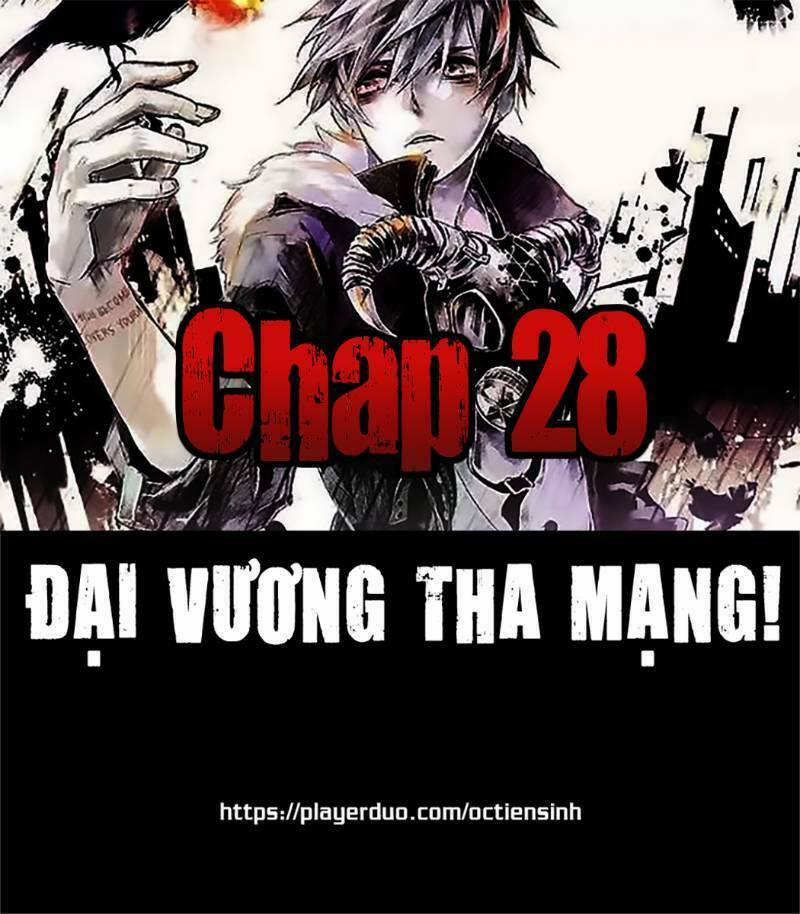 Đại Vương Tha Mạng Chương 28 Trang 1