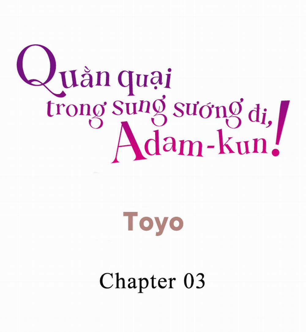 Quằn quại trong sung sướng đi, Adam-kun! Chương 0 H t ng ch ng c Trang 2