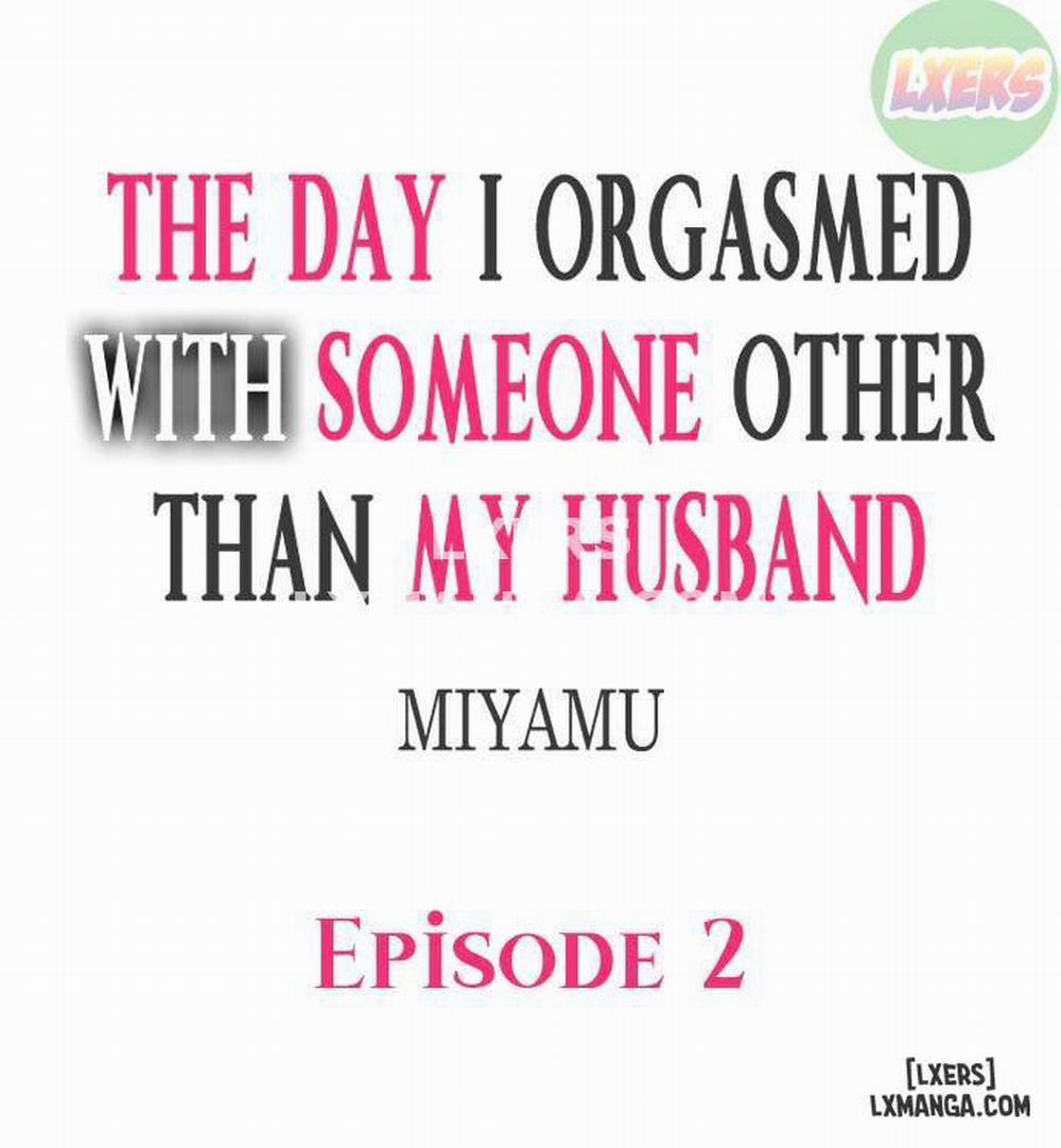 The Day I Orgasmed With Someone Other Than My Husband Chương 2 Trang 4