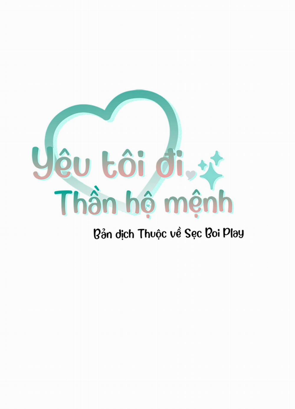 Yêu Tôi Đi, Thần Hộ Mệnh Chương 7 Trang 1